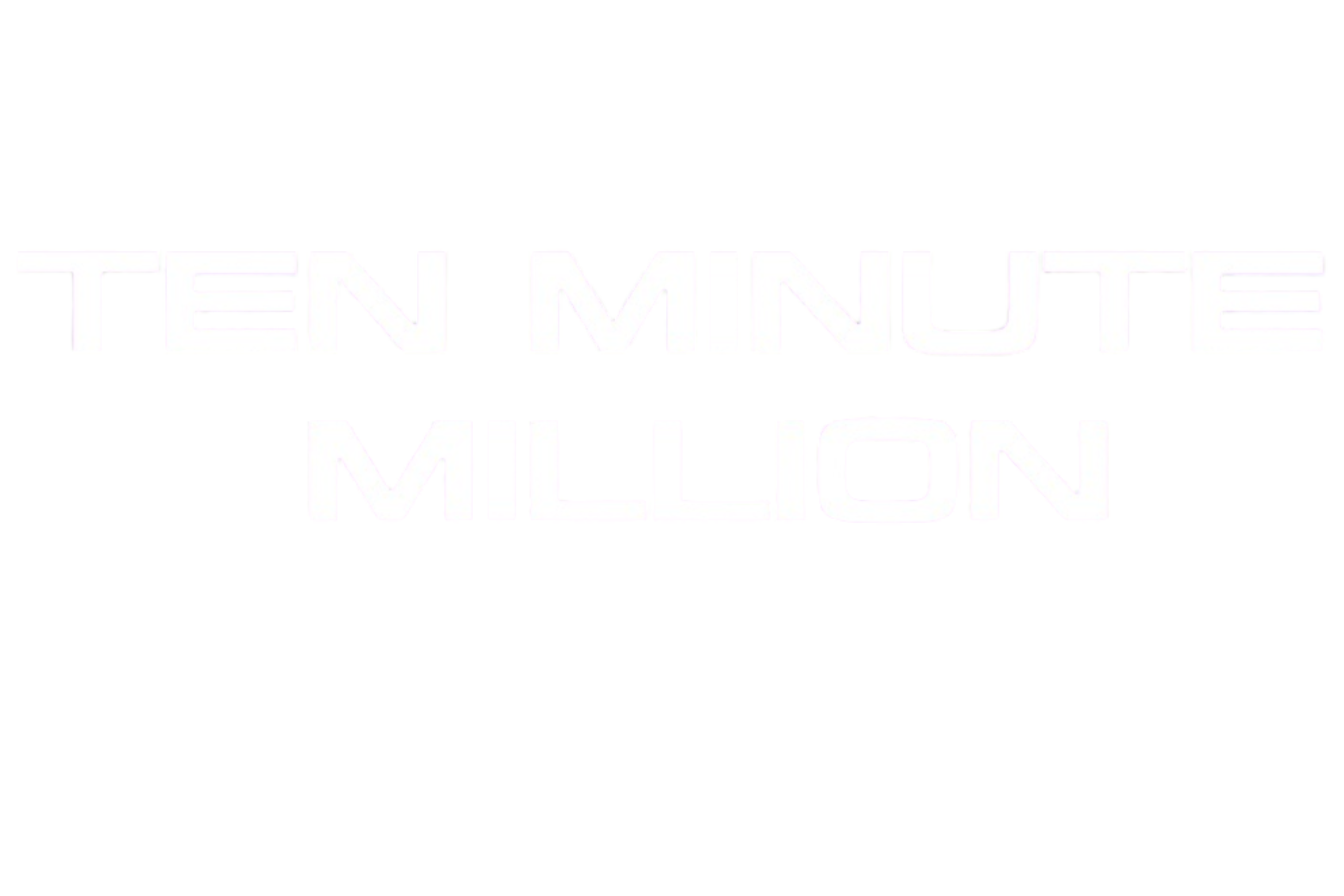 Ten Minute Millionaire